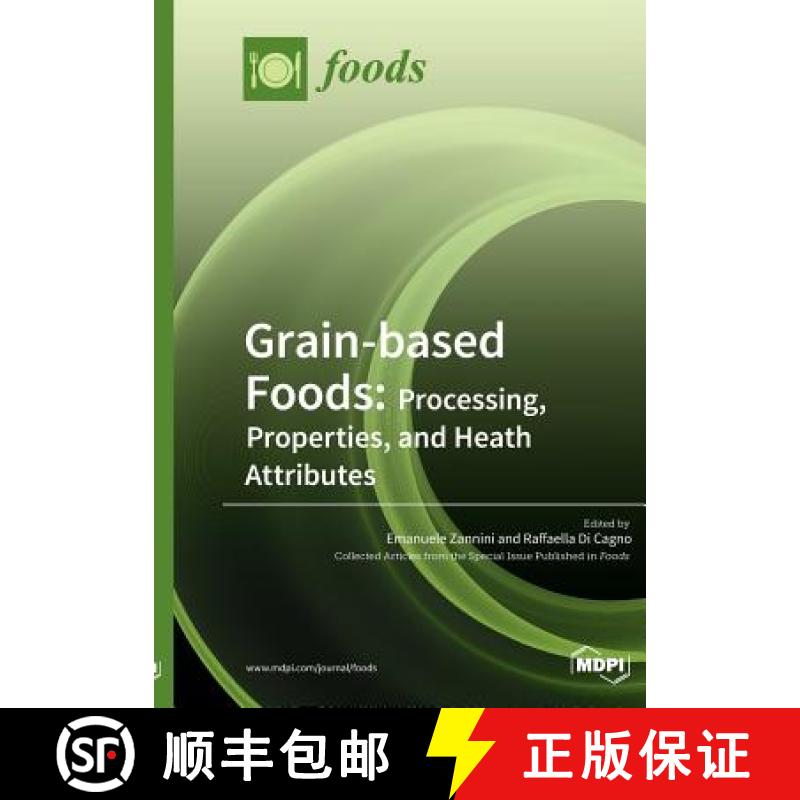 【2-3周达】Grain-based Foods: Processing, Properties, and Heath Attributes: Processing, Properties, a... [9783038972181]