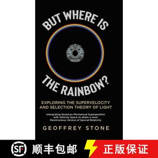 【3-4周达】But Where is the Rainbow?: Exploring the Supervelocity and Selection Theory of Light [9780228895510]
