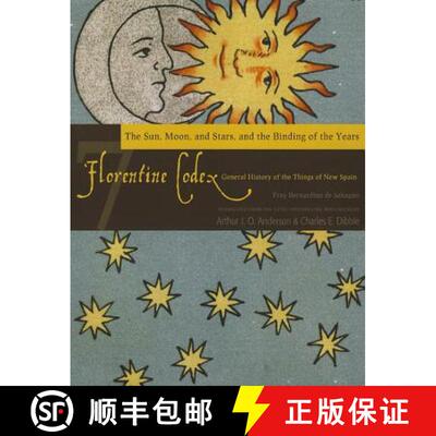 【3-4周达】Florentine Codex, Book Seven: the Sun, Moon, and Stars, and the Binding of the Years: A Ge... [9781607811626]