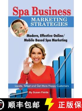 预订 Spa Business Marketing Strategies, Modern, Effective Online / Mobile Based Spa Marketing Locate,... [9781910085318]