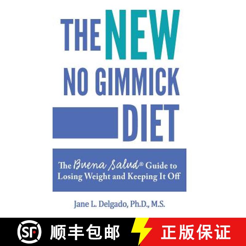 【3-4周达】The NEW No Gimmick Diet: The Buena Salud(R) Guide to Losing Weight and Keeping it Off [9780997995411]