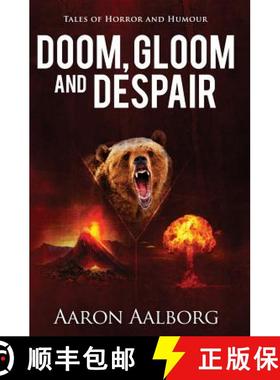 预订 Doom, Gloom and Despair: Tales to horrify and amuse [9780990876441]