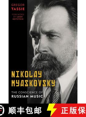 【3-4周达】Nikolay Myaskovsky : The Conscience of Russian Music [9781442231320]