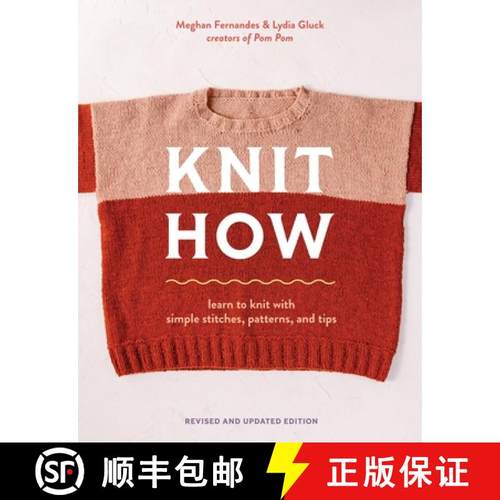 预订 Knit How (Revised and Updated Edition): Learn to Knit with Simple Stitches, Patterns & Tips [9781419780011]