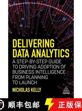 【3-4周达】Delivering Data Analytics: A Step-By-Step Guide to Driving Adoption of Business Intelligen... [9781398602977]