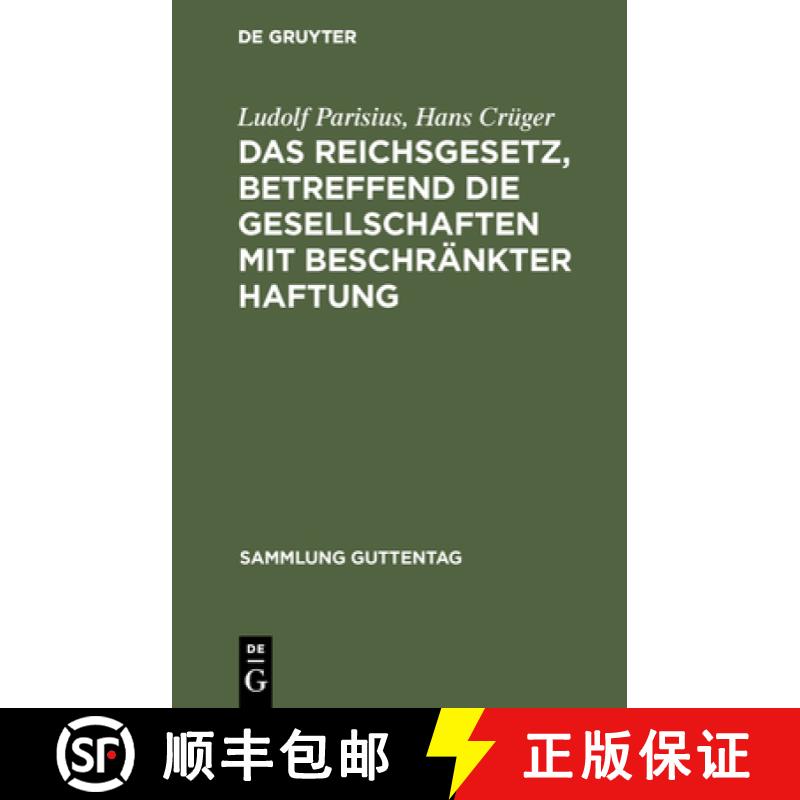 【3-4周达】Das Reichsgesetz, Betreffend Die Gesellschaften Mit Beschr nkter Haftung : Textausgabe Mit... [9783111170497]