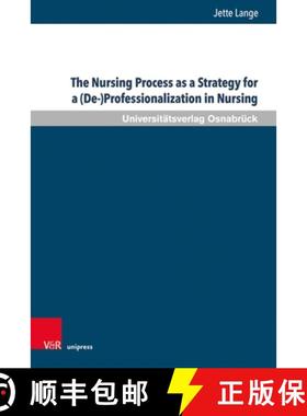 【3-4周达】Nursing Process as a Strategy for a (De-)Professionalization in Nursing: A Critical Analys... [9783847115861]