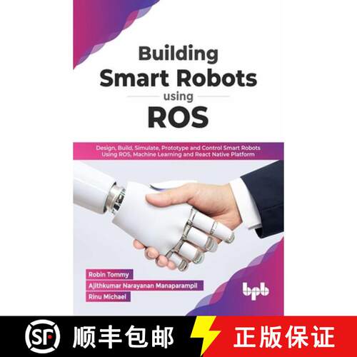 【3-4周达】Building Smart Robots Using ROS: Design, Build, Simulate, Prototype and Control Smart Robo... [9789391392277]