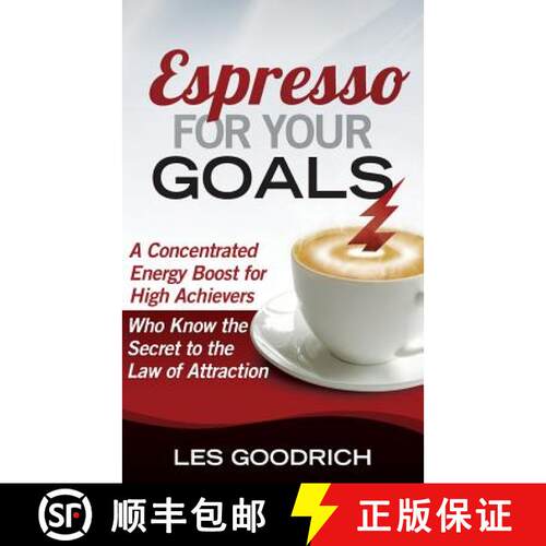 【3-4周达】Espresso For Your Goals: A Concentrated Energy Boost for High Achievers Who Know the Secre... [9780692025031]