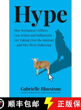 【3-4周达】Hype: How Scammers, Grifters, Con Artists and Influencers are Taking Over the Internet – ... [9780008438678]