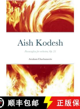 【3-4周达】Aish Kodesh: Passacaglica for orchestra, Op. 21 [9781387829224]