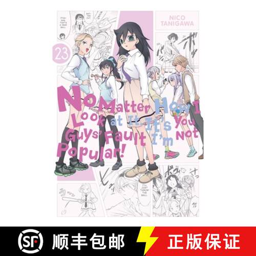 【3-4周达】No Matter How I Look at It, It's You Guys' Fault I'm Not Popular!, Vol. 23: Volume 23 [9781975390389]