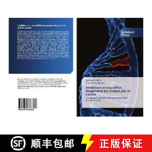 预订 Inhibition of microRNA biogenesis by mutant p53 in cancer [9783659843358]