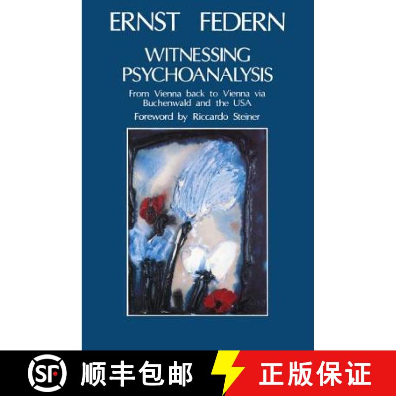 【3-4周达】Witnessing Psychoanalysis: From Vienna Back to Vienna Via Buchenwald and the USA [9780946439577]