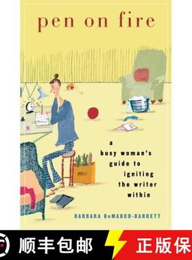 预订 Pen on Fire: A Busy Woman's Guide to Igniting the Writer Within [9780692127919]