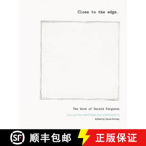 【3-4周达】Close to the Edge... the Work of Gerald Ferguson: Collected Writings and Statements [9781554578733]
