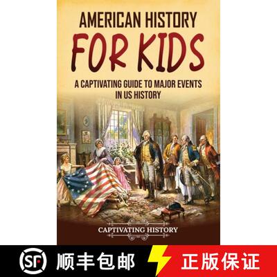 【3-4周达】American History for Kids: A Captivating Guide to Major Events in US History [9781637168417]