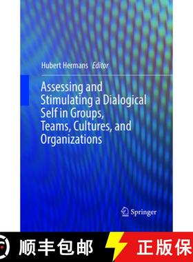 【3-4周达】Assessing and Stimulating a Dialogical Self in Groups, Teams, Cultures, and Organizations [9783319812960]
