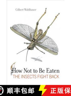 【3-4周达】How Not to Be Eaten – The Insects Fight Back Eaten (First Edition) [9780520269125]