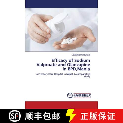 【3-4周达】Efficacy of Sodium Valproate and Olanzapine in BPD,Mania: at Tertiary Care Hospital in Nep... [9783330328709]