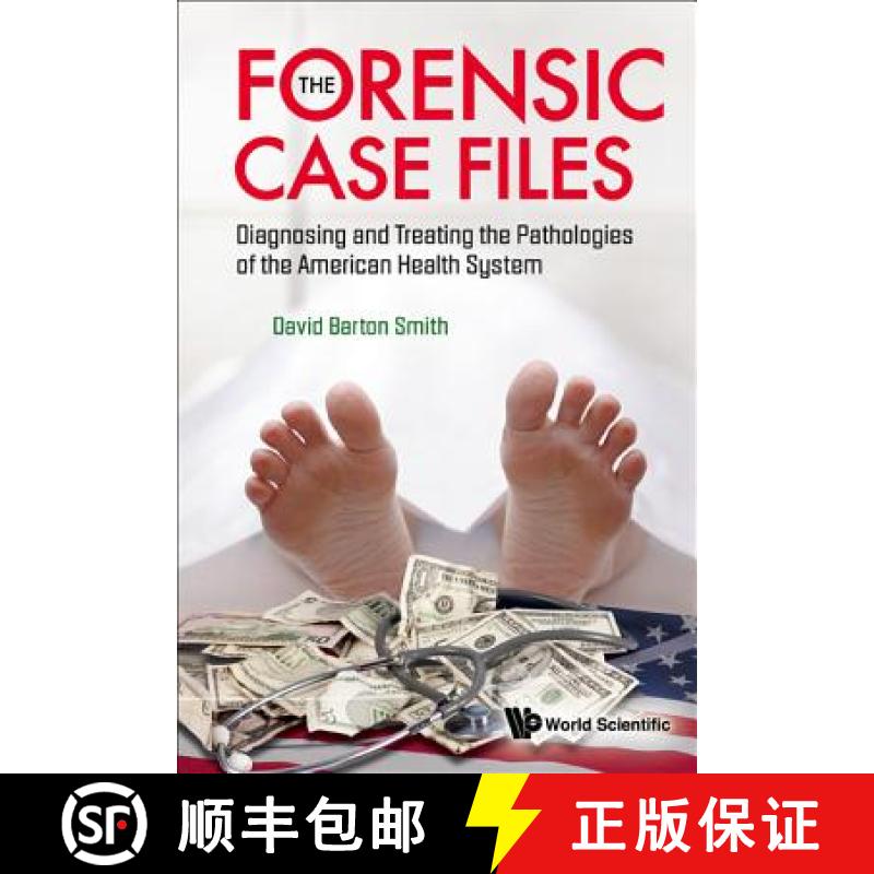 【3-4周达】Forensic Case Files, The: Diagnosing and Treating the Pathologies of the American Health S... [9789812838377]