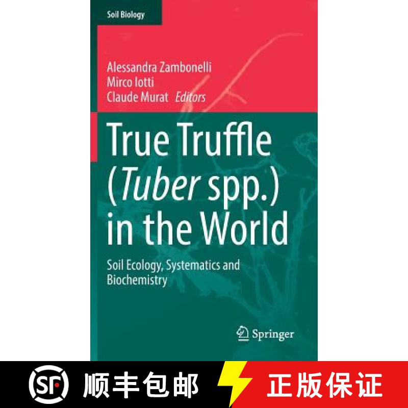 【3-4周达】True Truffle (Tuber spp.) in the World : Soil Ecology, Systematics and Biochemistry [9783319314341]