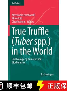 【3-4周达】True Truffle (Tuber spp.) in the World : Soil Ecology, Systematics and Biochemistry [9783319314341]