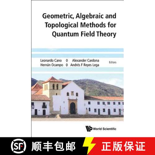 预订 精装 GEOMETRIC, ALGEBRAIC AND TOPOLOGICAL METHODS FOR QUANTUM FIELD THEORY - PROCEEDINGS OF THE ... [9789814730877]