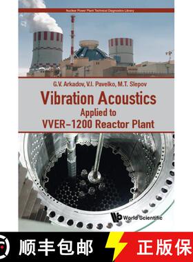 【3-4周达】Vibration Acoustics Applied to Vver-1200 Reactor Plant [9789811234668]