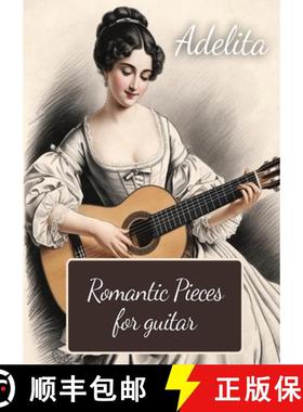 【3-4周达】Adelita. Romantic Pieces for Guitar: 40 Pieces in Standard Notation and Tablature [9781763822399]