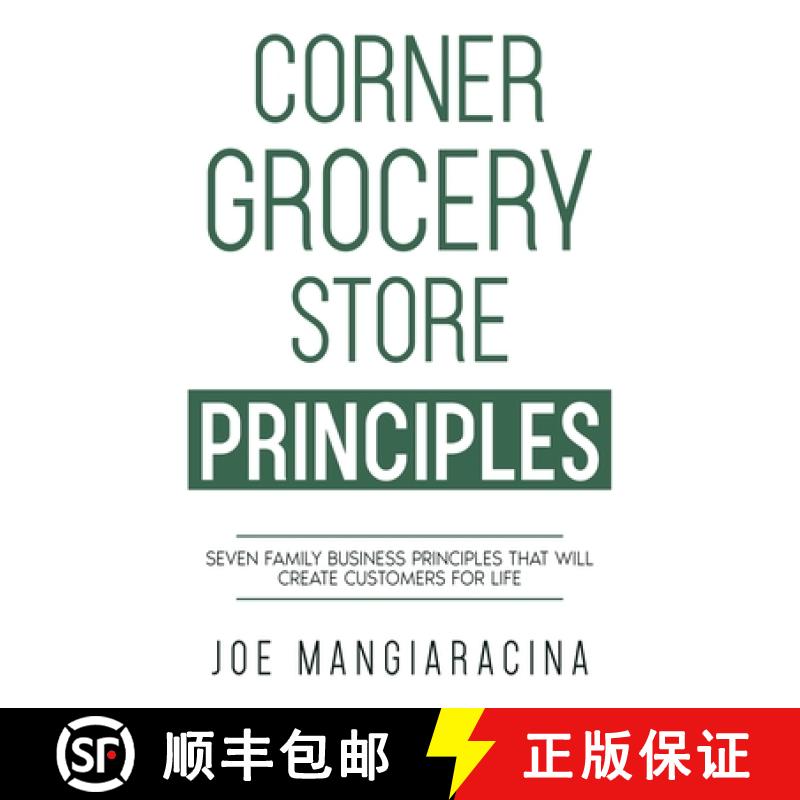 【3-4周达】Corner Grocery Store Principles: Seven Family Business Principles That Will Create Custome... [9781456644017]