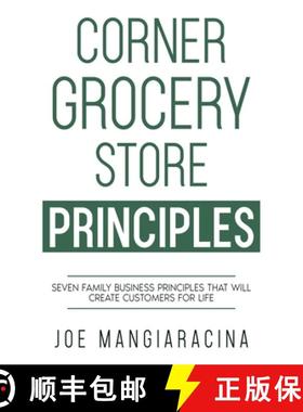 【3-4周达】Corner Grocery Store Principles: Seven Family Business Principles That Will Create Custome... [9781456644017]