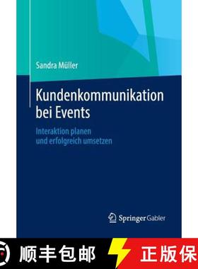 【3-4周达】Kundenkommunikation bei Events : Interaktion planen und erfolgreich umsetzen [9783658050290]