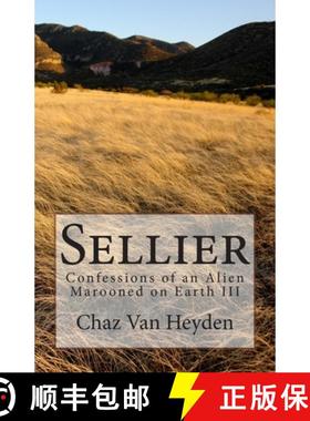 预订 Sellier: Confessions of an Alien Marooned on Earth III [9780996088220]