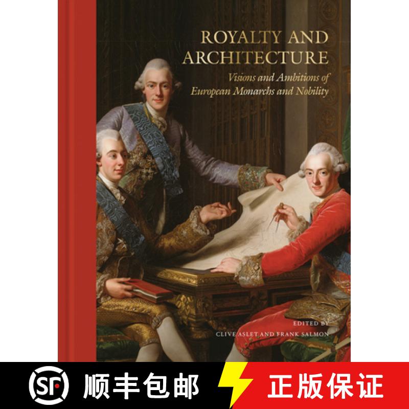 【3-4周达】Royalty and architecture: visions and ambitions of European monarchs and nobility: Visions... [9789189425958]