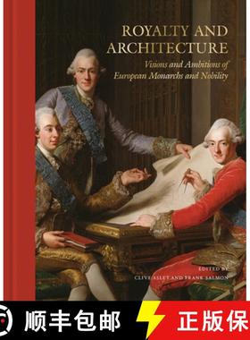 【3-4周达】Royalty and architecture: visions and ambitions of European monarchs and nobility: Visions... [9789189425958]