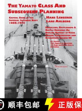 【3-4周达】Capital Ships of the Imperial Japanese Navy 1868-1945: The Yamato Class and Subsequent Pla... [9781608880836]
