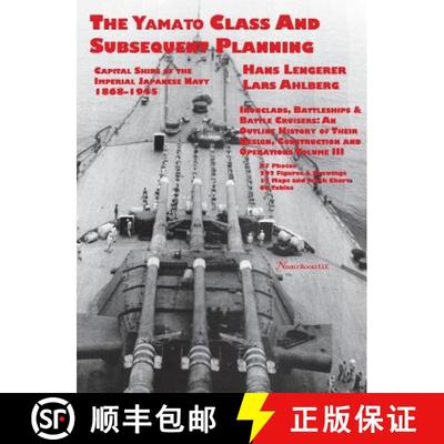 【3-4周达】Capital Ships of the Imperial Japanese Navy 1868-1945: The Yamato Class and Subsequent Pla... [9781608880836]