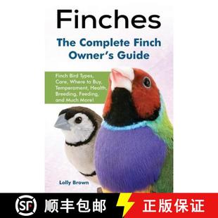 预订 Buy and Temperament Health Types Where ... 9781941070727 Bird Care Feeding Breeding Much Finch Finches