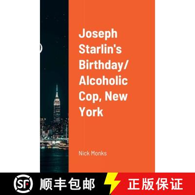 预订 Joseph Starlin's Birthday/ Alcoholic Cop, New York [9781471080708]