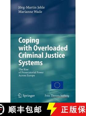 【3-4周达】Coping with Overloaded Criminal Justice Systems : The Rise of Prosecutorial Power Across E... [9783540339588]