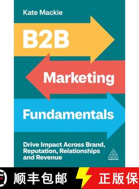 【3-4周达】B2B Marketing Fundamentals – Drive Impact Across Brand, Reputation, Relationships and Rev... [9781398619661]