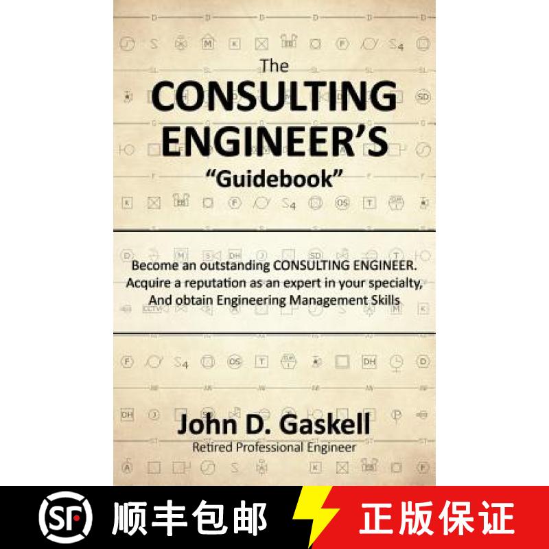 【2-3周达】CONSULTING ENGINEER'S Guidebook: Become an outstanding CONSULTING ENGINEER. Acquire a repu... [9780990512059]