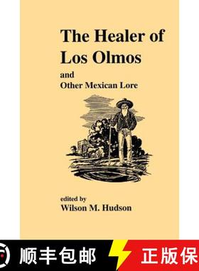 预订 The Healer of Los Olmos: An Other Mexican Lore [9781574411089]