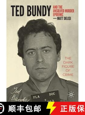 【3-4周达】Ted Bundy and The Unsolved Murder Epidemic : The Dark Figure of Crime [9783031214172]