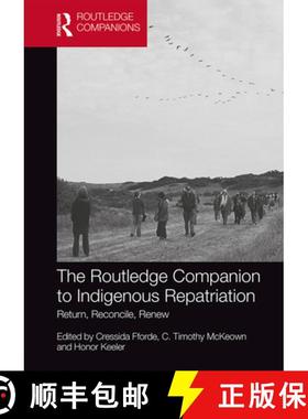 【3-4周达】The Routledge Companion to Indigenous Repatriation: Return, Reconcile, Renew [9781138303584]