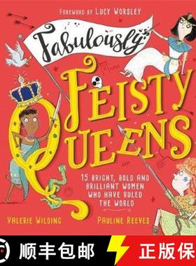 【3-4周达】Fabulously Feisty Queens: 15 of the brightest and boldest women who have ruled the world [9781526361905]
