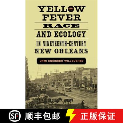 【3-4周达】精装 Yellow Fever, Race, and Ecology in Nineteenth–Century New Orleans [9780807167748]
