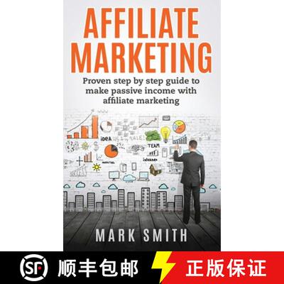 【3-4周达】精装 Affiliate Marketing: Proven Step By Step Guide To Make Passive Income With Affiliate ... [9781951404512]