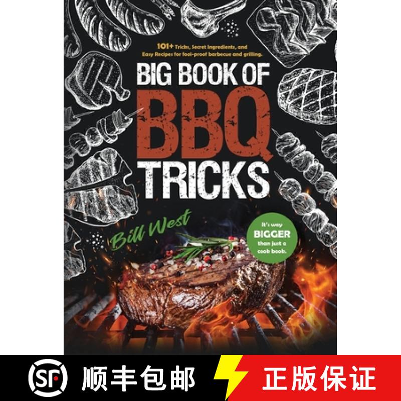 【3-4周达】Big Book of BBQ Tricks: 101+ Tricks, Secret Ingredients and Easy Recipes for Foolproof Bar... [9781735665610]